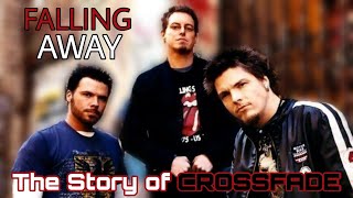 FALLING AWAY: The Story of CROSSFADE