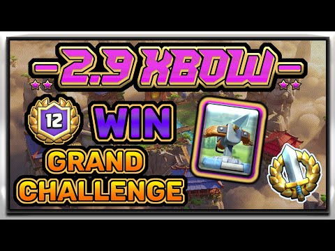 2.9 Xbow 12 Win Grand Challenge #2 - Clash Royale