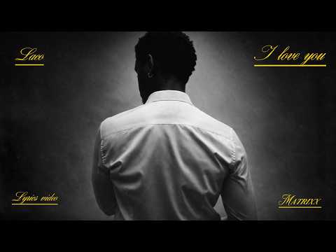 Laco - I LOVE YOU (Official Lyrics Video)
