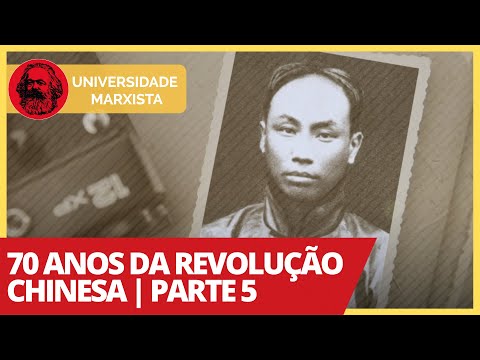 70 anos da Revolução Chinesa - Parte 5 | Universidade Marxista nº 313
