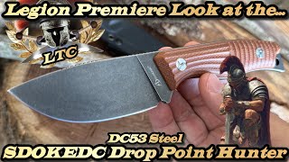 Legion Premiere Look at the SDOKEDC Hunter in DC53 Steel