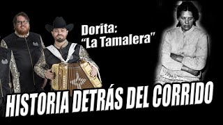 Dorita "La Tamalera" - Historia detrás del Corrido