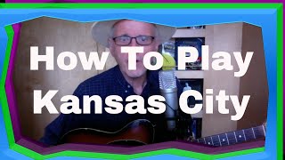 How to play Kansas City on Guitar