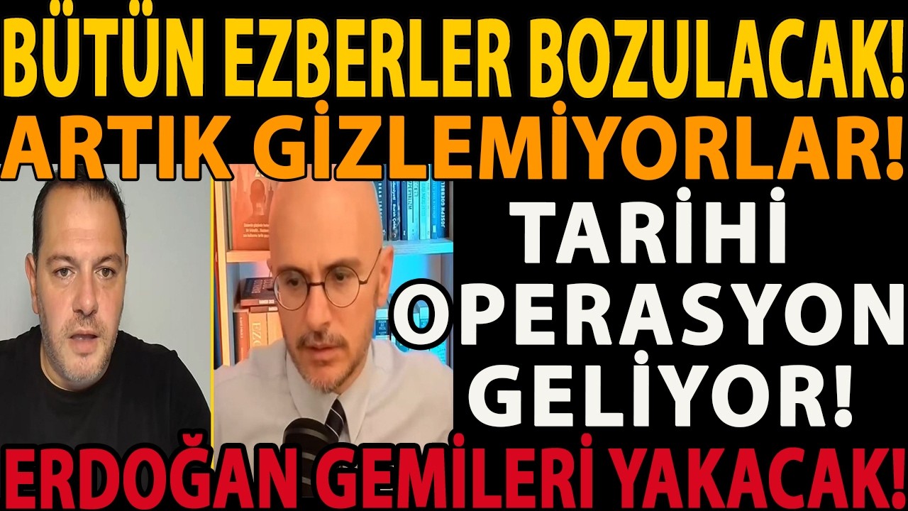 BÜTÜN EZBERLER BOZULACAK! ERDOĞAN GEMİLERİ YAKACAK! ARTIK GİZLEMİYORLAR! TARİHİ OPERASYON GELİYOR!