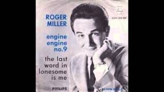 The Last Word In Lonesome Is Me-Roger Miller