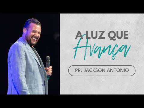 A igreja não retrocede, ela brilha | Pr. Jackson Antonio | Casa de Deus