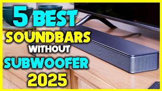 Top Soundbars Without Subwoofers - Soundbars Without Subwoofers Buying Guide