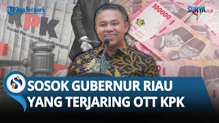 INI SOSOK Abdul Wahid! Gubernur Riau yang Kena OTT KPK: Pernah Jadi Anggota DPRD 2 Periode