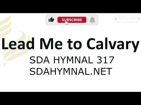 Lead Me To Calvary Hymn Instrumental With Lyrics | SDA HYMNAL 317