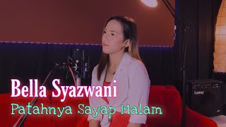 Download lagu Patahnya Sayap Malam cover by Bella Syazwi... mp3