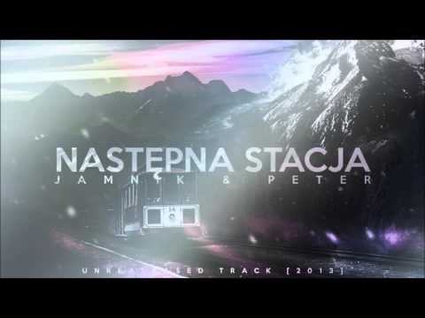 Jamnik & Peter - Następna Stacja (unreleased track) [2013]