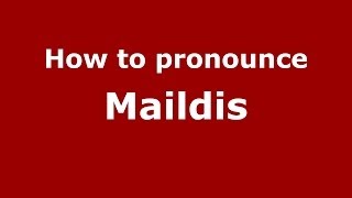 How to pronounce Maildis