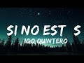 Íñigo Quintero - Si No Estás (Letra/Lyrics)  | 20Min Loop Lyrics