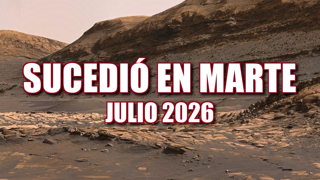 Sucedió en Marte - Julio 2026 - Perseverance & Curiosity
