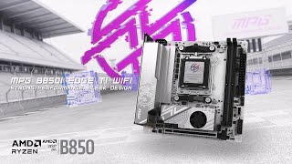 MSI MPG B850I EDGE TI WIFI -Strong Performance Sleek Design