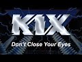 Kix - Don't Close Your Eyes (Lyrics) HQ Audio