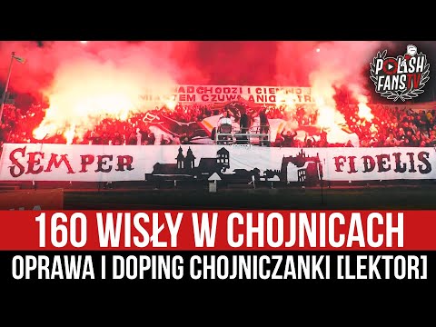 160 Wisły w Chojnicach - oprawa i doping Chojniczanki [LEKTOR] (30.09.2022 r.)
