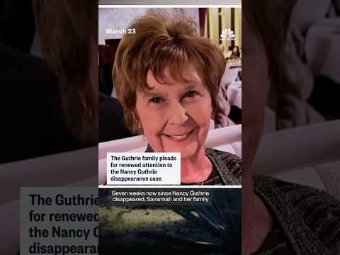 The Guthrie family pleads for renewed attention to the Nancy Guthrie disappearance case