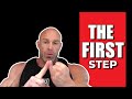 IFBB PRO BODYBUILDER TALKS ABOUT THE FIRST STEP IN GETTING ANYWHERE!