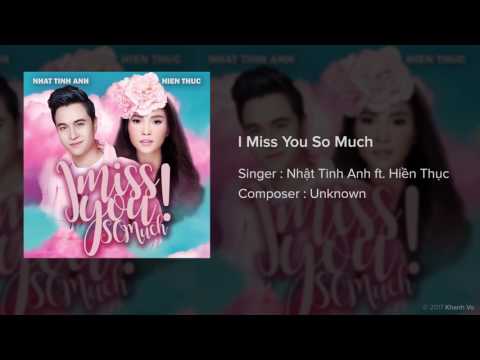 I miss you so much - Nhật Tinh Anh