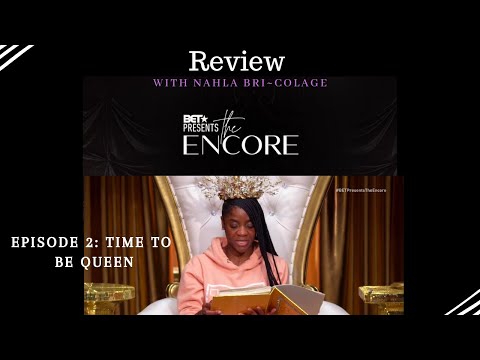 BET Presents The Encore: Season 1 | Episode 2 Review