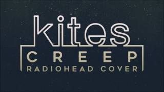 Kites • Creep • Radiohead Cover