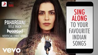 Paharganj Title Track - Lyrical |Ajay Singha,Brijesh Shandilya,Shilpa Surroch,Shelle