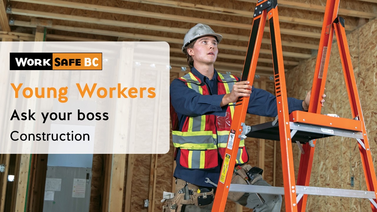 Young Workers: Ask Your Boss (Construction) | WorkSafeBC