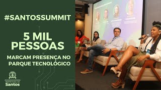 #SANTOSSUMMIT - EVENTO DE INOVAÇÃO E TECNOLOGIA DE SANTOS REÚNE 5 MIL PESSOAS