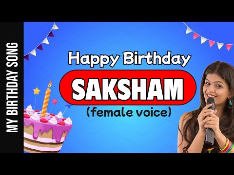 Happy Birthday Saksham - Happy Birthday Song For Saksham - Female Voice