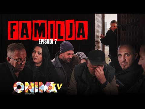 Familja - Episodi 07 | OnimaTV