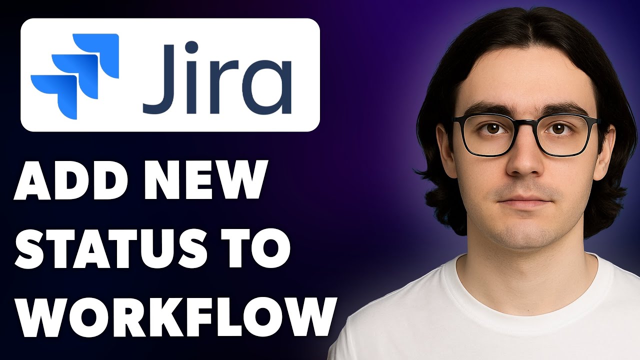 How To Add A New Status To A Jira Workflow [2025 Guide]