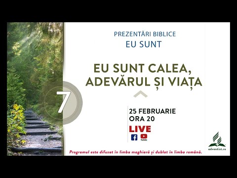07.Eu Sunt Calea, Adevărul Și Viaţa