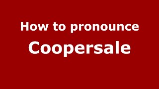 How to pronounce Coopersale
