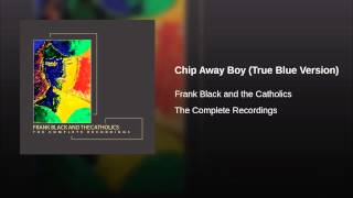 Chip Away Boy (True Blue Version)