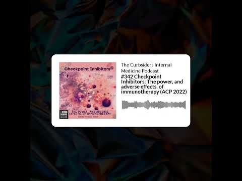 The Curbsiders Internal Medicine Podcast - #342 Checkpoint Inhibitors: The power, and adverse...