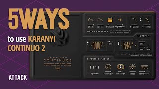 Video thumbnail for 5Ways To Use Continuo 2 by Karanyi Sounds by Attack Magazine