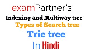 Trie tree | Types of search tree | Indexing | Advanced data structures