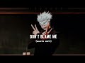 don't blame me | audio edit | #gojo