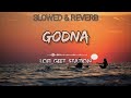 GODNA (slowed & reverb) | Aacharya & kanchan Joshi | Tushar & Pooja | CG Love Song