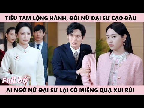 Miệng Quạ - Tiểu Thư Có Cái Mồm Quạ Nói Đâu Trúng Đó Gặp Tiểu Tam Hóng Hách Đòi Nữ Đại Sư Cạo Đầu