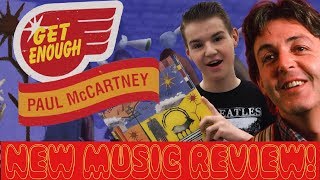 PAUL McCARTNEY - &#39;GET ENOUGH&#39; 2019 NEW SINGLE REVIEW! (HIStory In The Mix Bonus)