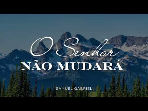 Hino CCB 303 O Senhor Não Mudará- Samuel Gabriel