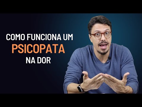 A DOR do traço de caráter PSICOPATA