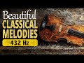 Beautiful Classical Melodies In 432 Hz Bach Chopin Liszt Beethoven Rachmaninoff Debussy