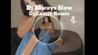 Download lagu Dj Always Slow TikTok Remix Terbaru 2021 (Dj Cantik Remix) mp3 Download lagu Dj Always Slow TikTok Remix Terbaru 2021 (Dj Cantik Remix) mp3