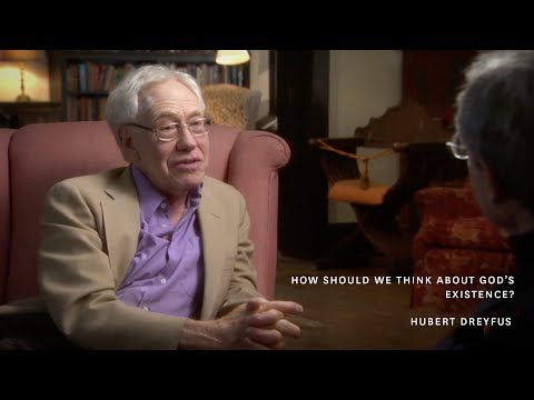 Hubert L. Dreyfus – Wie sollten wir über die Existenz Gottes denken?