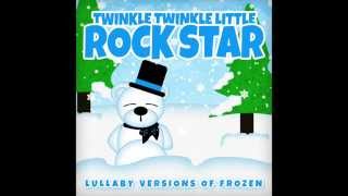 Let it Go Lullaby Versions of Frozen by Twinkle Twinkle Little Rock Star