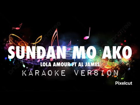 SUNDAN MO AKO - LOLA AMOUR FT AL JAMES ( KARAOKE )