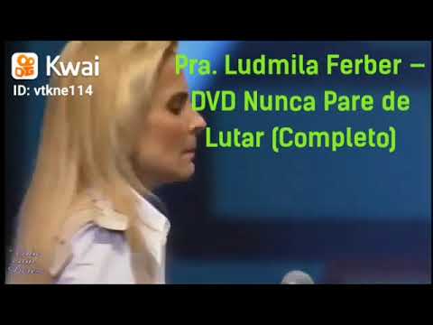 Pra. Ludmila Ferber — DVD Nunca Pare de Lutar (Completo)